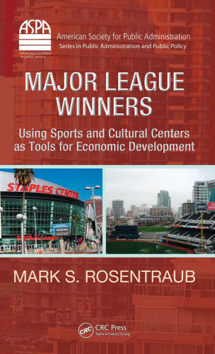 Major League Winners: Using Sports and Cultural Centers as Tools for Economic Development (Public Administration and Public Policy)