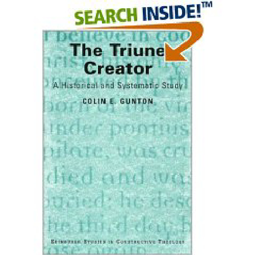 The Triune Creator: A Historical & Systematic Study (Edinburgh Studies in Constructive Theology)