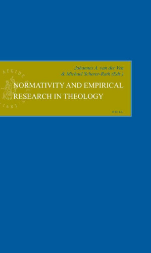 Normativity And Empirical Research In Theology (Empirical Studies in Theology)