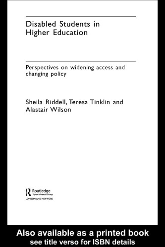 Disabled Students in Higher Education: Perspectives on Widening Access and Changing Policy