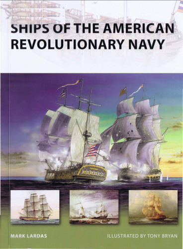 Ships of the American Revolutionary Navy (New Vanguard 161)