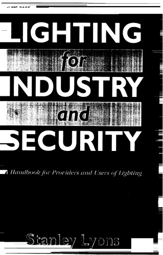 Lighting for Industry and Security: A Handbook for Providers and Users of Lighting