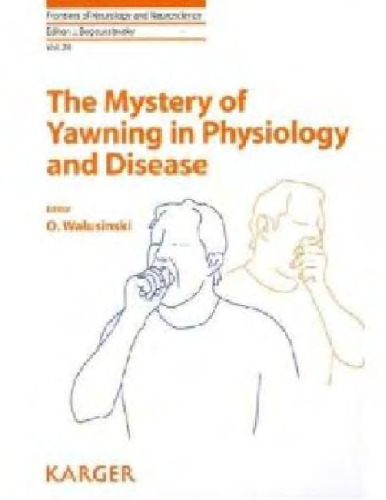 The Mystery of Yawning in Physiology and Disease (Frontiers of Neurology and Neuroscience, Vol. 28)