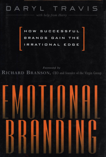Emotional Branding : How Successful Brands Gain the Irrational Edge