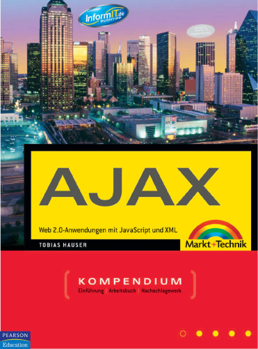 Das AJAX Kompendium. Web 2.0-Anwendungen mit JavaScript und XML  GERMAN 