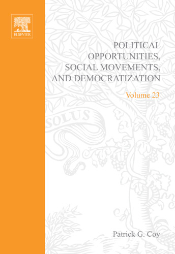 Political Opportunities, Social Movements and Democratization, Volume 23 (Research in Social Movements, Conflicts and Change)