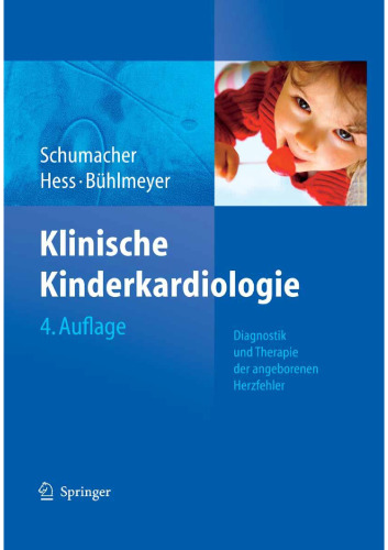 Klinische Kinderkardiologie: Diagnostik und Therapie der angeborenen Herzfehler 4. Auflage