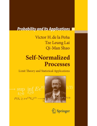 Self-Normalized Processes: Limit Theory and Statistical Applications (Probability and its Applications)