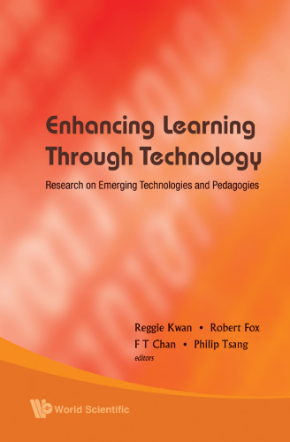 Enhancing Learning Through Technology: Research on Emerging Technologies and Pedagogies