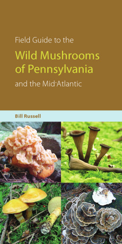 Field Guide to the Wild Mushrooms of Pennsylvania And the Mid-atlantic (Keystone Book)