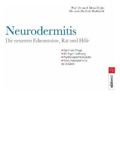 Neurodermitis. Die neusten Erkenntnisse, Rat und Hilfe - Optimale Pflege - Richtige Ernährung - Psychologische Aspekte