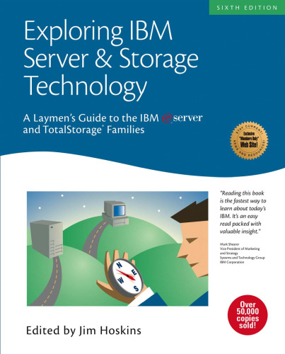 Exploring IBM Server & Storage Technology: A Laymen's Guide to the IBM eServer and TotalStorage Families (Exploring IBM series)