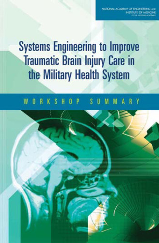Systems Engineering to Improve Traumatic Brain Injury Care in the Military Health System: Workshop Summary