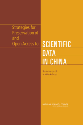 Strategies for Preservation of and Open Access to Scientific Data in China: Summary of a Workshop
