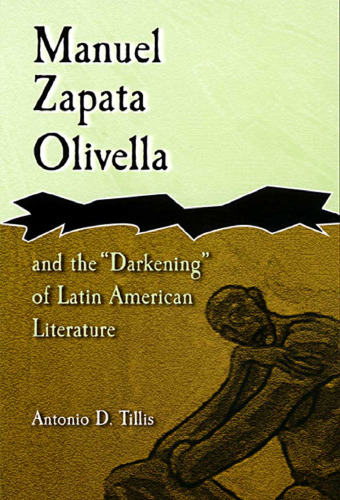 Manuel Zapata Olivella and the ''Darkening'' of Latin American Literature (Afro-Romance Writers)
