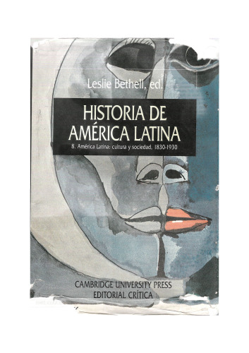 Historia de América Latina 8. Cultura y Sociedad 1830-1930