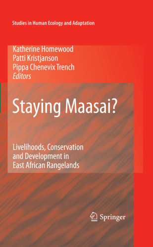 Staying Maasai?: Livelihoods, Conservation and Development in East African Rangelands