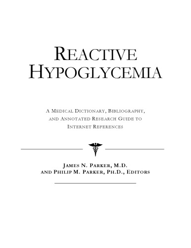 Reactive Hypoglycemia - A Medical Dictionary, Bibliography, and Annotated Research Guide to Internet References
