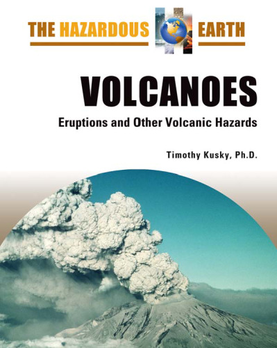 Volcanoes: Eruptions and Other Volcanic Hazards (The Hazardous Earth)