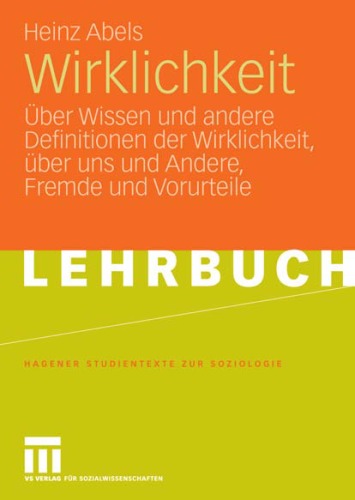 Wirklichkeit: Über Wissen und andere Definitionen der Wirklichkeit, über uns und Andere, Fremde und Vorurteile