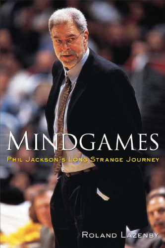 Mindgames : Phil Jackson's Long Strange Journey