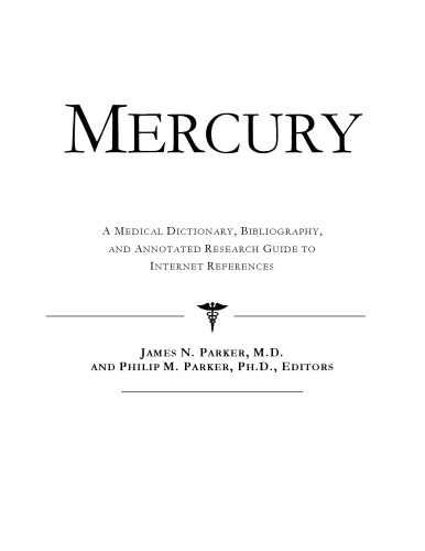 Mercury - A Medical Dictionary, Bibliography, and Annotated Research Guide to Internet References