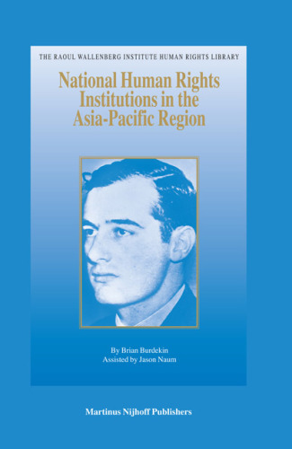 National Human Rights Institutions in the Asia-Pacific Region (The Raoul Wallenberg Institute Human Rights Library)