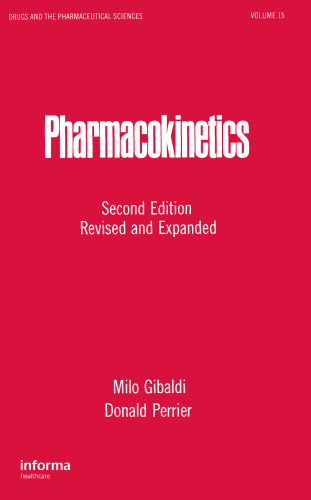 Pharmacokinetics, Second Edition (Drugs and the Pharmaceutical Sciences: a Series of Textbooks and Monographs)