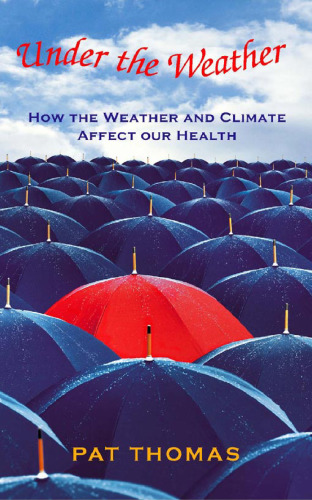 Under the Weather: How Weather and Climate Affect Our Health