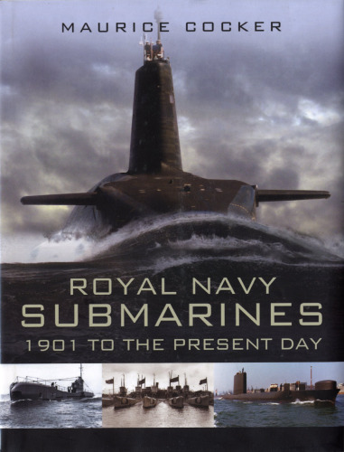 Royal Navy Submarines 1901 To The Present Day