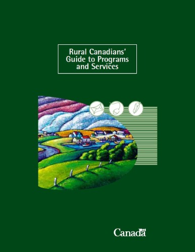 Rural Canadians' Guide to Programs and Services.