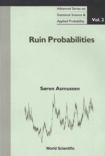 Ruin Probabilities (Advanced Series on Statistical Science and Applied Probability Series)