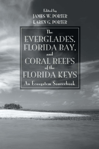 The Everglades, Florida Bay, and Coral Reefs of the Florida Keys: An Ecosystem Sourcebook