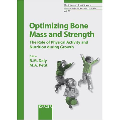 Optimizing Bone Mass and Strength: The Role of Physical Activity and Nutrition During Growth (Medicine and Sport Science)