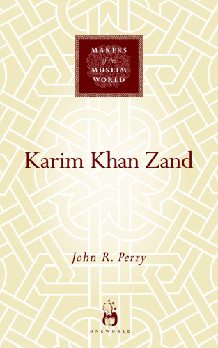 Karim Khan Zand (Makers of the Muslim World)