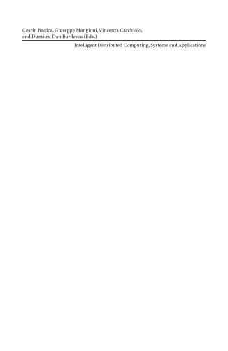 Intelligent Distributed Computing, Systems and Applications: Proceedings of the 2nd International Symposium on Intelligent Distributed Computing – IDC 2008, Catania, Italy, 2008