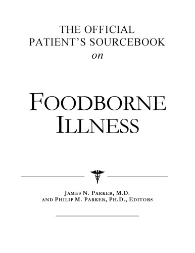 The Official Patient's Sourcebook on Foodborne Illness: A Revised and Updated Directory for the Internet Age