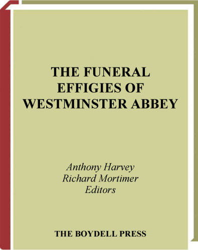The Funeral Effigies of Westminster Abbey