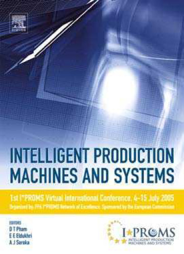 Intelligent Production Machines and Systems: First I*PROMS Virtual Conference: Proceedings