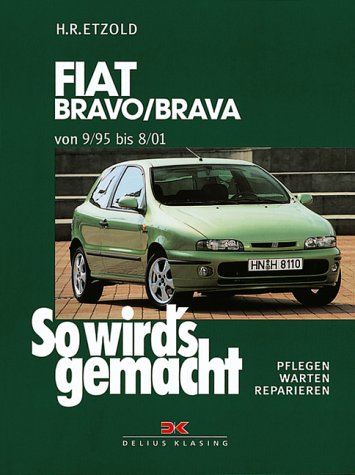 So wird's gemacht. Fiat Bravo  Brava ab 9 95. pflegen - warten - reparieren.