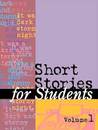 Short Stories for Students : Presenting Analysis, Context & Criticism on Commonly Studied Short Stories, Volume 1