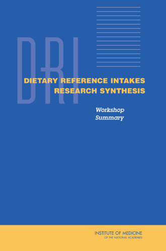 Dietary Reference Intakes Research Synthesis: Workshop Summary