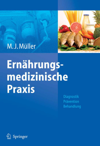 Ernährungsmedizinische Praxis: Methoden - Prävention - Behandlung 2. Auflage