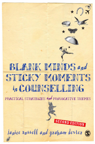 Blank Minds and Sticky Moments in Counselling: Practical Strategies and Provocative Themes