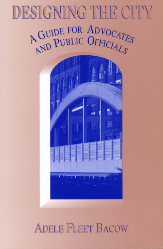 Designing the City: A Guide for Advocates and Public Officials