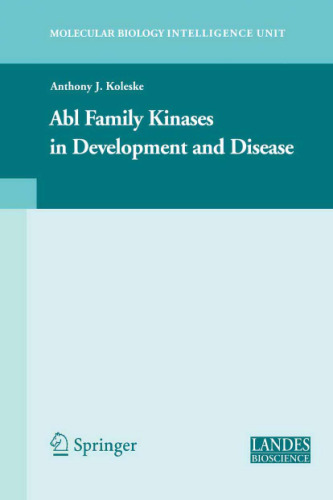 Abl Family Kinases in Development and Disease (Molecular Biology Intelligence Unit)