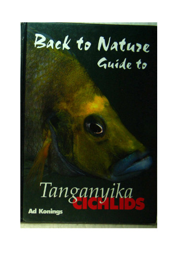 Back to Nature: Guide to Tanganyika Cichlids, Revised & Expanded Second Edition