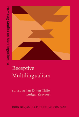Receptive Multilingualism: Linguistic analyses, language policies and didactic concepts (Hamburg Studies on Multilingualism)