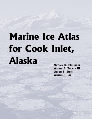 Marine Ice Atlas For Cook Inlet, Alaska  R20090531E