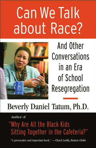Can We Talk About Race?: And Other Conversations in an Era of School Resegregation
